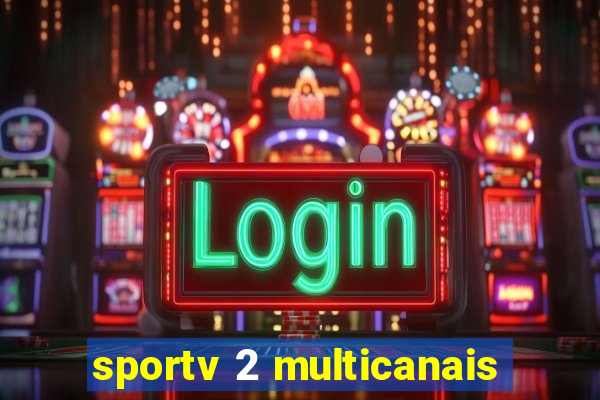 sportv 2 multicanais